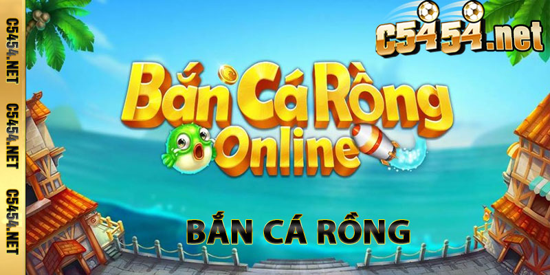 Bắn Cá Rồng