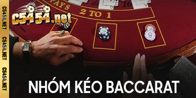 Nhóm Kéo Baccarat